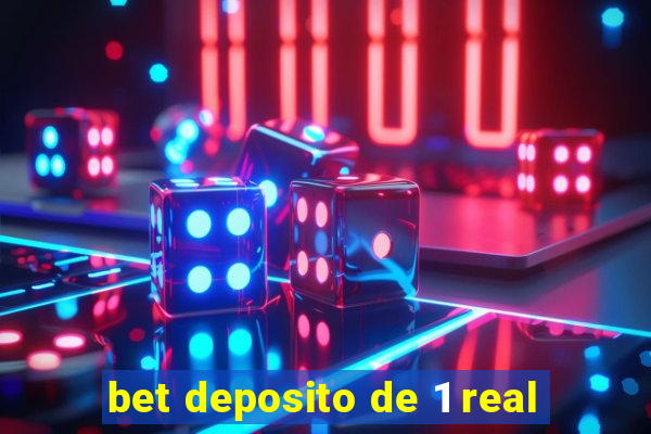 bet deposito de 1 real